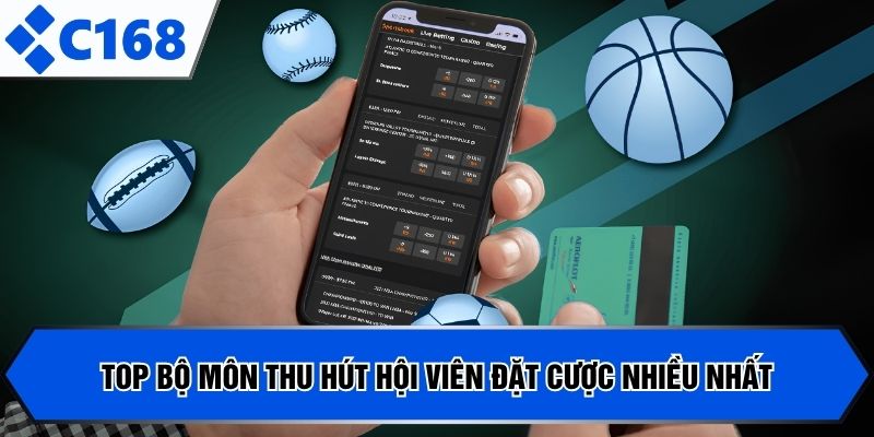 Top bộ môn thu hút hội viên đặt cược nhiều nhất